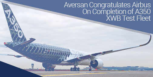 Aversan Congratulates Airbus on Completion of A350 XWB Test Fleet